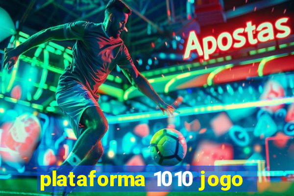 plataforma 1010 jogo